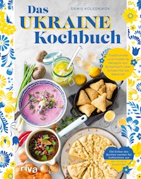 Das Ukraine-Kochbuch - Denis Kolesnikov - E-Book