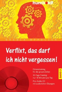 Verflixt, das darf ich nicht vergessen! Band 3 - Ursula Oppolzer - E-Book