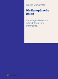 Die Europäische Union - Rainer Maria Pohl - E-Book