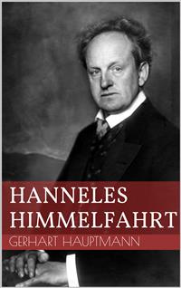 Hanneles Himmelfahrt - Gerhart Hauptmann - E-Book