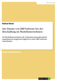 Der Einsatz von ERP-Software bei der Beschaffung im Modellunternehmen - Rafael Beck - E-Book