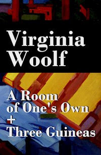 A Room of One's Own + Three Guineas (2 extended essays) - Virginia Woolf - E-Book