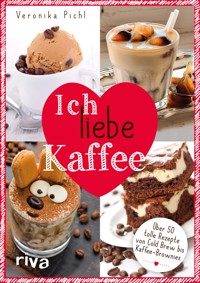 Ich liebe Kaffee - Veronika Pichl - E-Book
