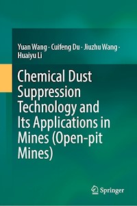Chemical Dust Suppression Technology and Its Applications in Mines (Open-pit Mines) - Yuan Wang - E-Book