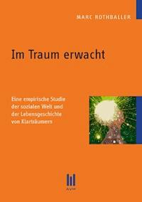 Im Traum erwacht - Marc Rothballer - E-Book