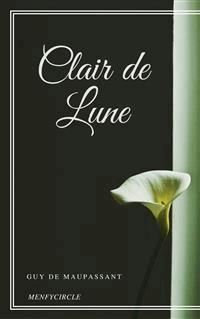 Clair de Lune - Guy de Maupassant - E-Book