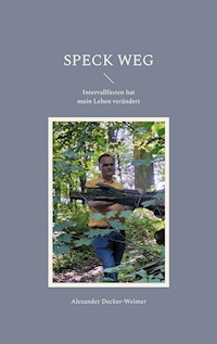 Speck weg - Alexander Decker-Weimer - E-Book