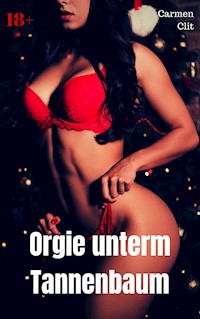 Orgie unterm Tannenbaum - Carmen Clit - E-Book
