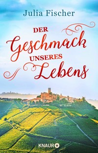 Der Geschmack unseres Lebens - Julia Fischer - E-Book + Hörbuch