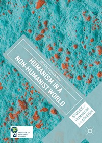 Humanism in a Non-Humanist World -  - E-Book