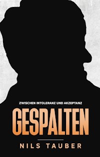 Gespalten - Nils Tauber - E-Book