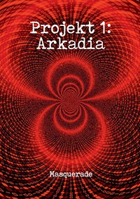 Projekt 1: Arkadia - Masquerade - E-Book