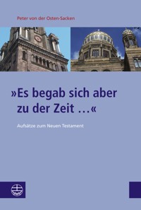 »Es begab sich aber zu der Zeit ...« - Peter von der Osten-Sacken - E-Book