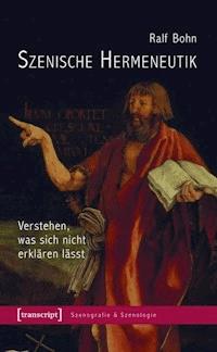 Szenische Hermeneutik - Ralf Bohn - E-Book