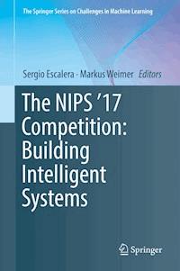 The NIPS '17 Competition: Building Intelligent Systems - - E-Book