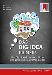 Das BIG-IDEA-Prinzip - Dave Ferguson - E-Book