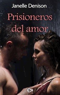 Prisioneros del amor - Janelle Denison - E-Book