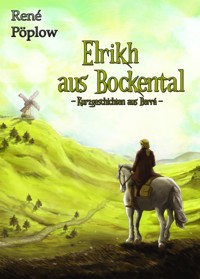 Elrikh aus Bockental - René Pöplow - E-Book