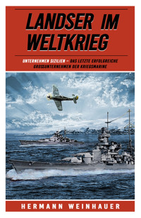 Landser im Weltkrieg – Unternehmen Sizilien - Hermann Weinhauer - E-Book