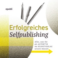 Erfolgreiches Selfpublishing - epubli Selfpublishing - E-Book + Hörbuch