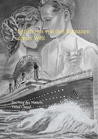 Sprich uns von den Romanen dieser Welt - Burak Tuncel - E-Book