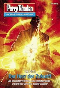 Perry Rhodan 2975: Der Herr der Zukunft - Kai Hirdt - E-Book + Hörbuch