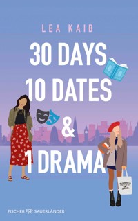 30 Days, 10 Dates & 1 Drama - Lea Kaib - E-Book