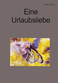 Eine Urlaubsliebe - Wolf Ollrog - E-Book