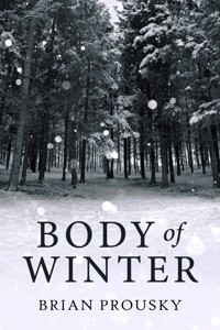 Body Of Winter - Brian Prousky - E-Book