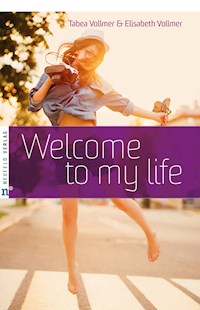 Welcome to my life - Elisabeth Vollmer - E-Book