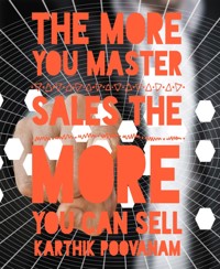The more you master sales the more you can sell - karthik poovanam - E-Book