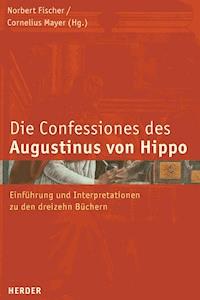 Confessiones des Augustinus von Hippo -  - E-Book