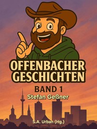 Offenbacher Geschichten - Band 1 - Stefan Geßner - E-Book