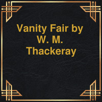 Vanity Fair (Unabridged) - W.M. Thackeray - Hörbuch