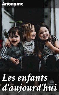 Les enfants d'aujourd'hui - Anonyme - E-Book