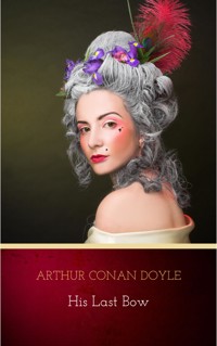 His Last Bow - Arthur Conan Doyle - E-Book