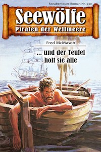 Seewölfe - Piraten der Weltmeere 530 - Fred McMason - E-Book