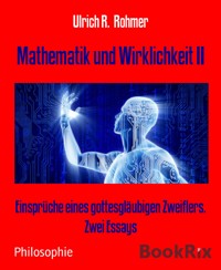 Mathematik und Wirklichkeit II - Ulrich R. Rohmer - E-Book