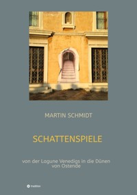 Schattenspiele - Martin Schmidt - E-Book