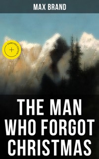 THE MAN WHO FORGOT CHRISTMAS - Max Brand - E-Book