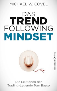 Das Trendfollowing-Mindset - Michael Covel - E-Book