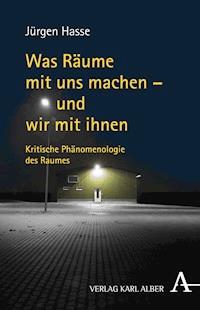 Was Räume mit uns machen - und wir mit ihnen - Jürgen Hasse - E-Book