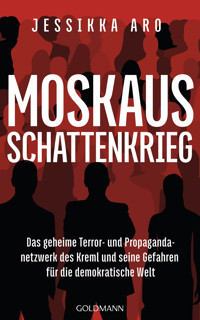 Moskaus Schattenkrieg - Jessikka Aro - E-Book