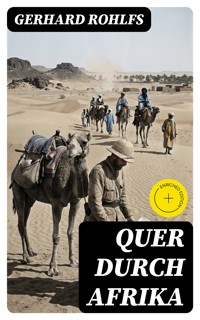 Quer durch Afrika - Gerhard Rohlfs - E-Book