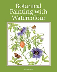 Botanical Painting with Watercolour - Daphne Hicks - E-Book