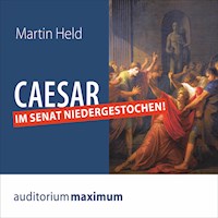Caesar im Senat niedergestochen! (Ungekürzt) - Martin Held - Hörbuch