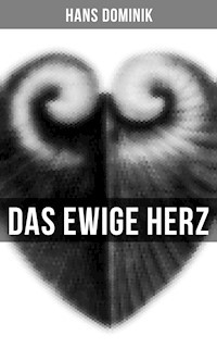 Das ewige Herz - Hans Dominik - E-Book