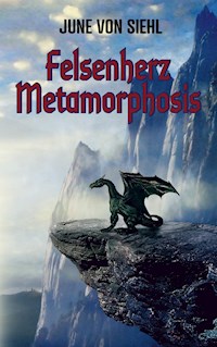 Felsenherz Metamorphosis - June von Siehl - E-Book