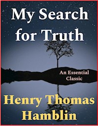 My Search for Truth - Henry Thomas Hamblin - E-Book