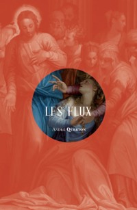 Les flux - André Querton - E-Book